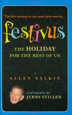 Festivus: The Holiday for the Rest of Us by Jerry Stiller, Allen Salkin