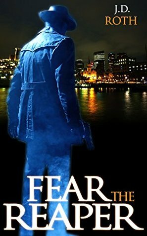 Fear the Reaper: (Detective murder mysteries, Murder in the family, Unsolved murder, Who done it mysteries, Unexplained murder, American crime stories, Wife murder) by J.D. Roth