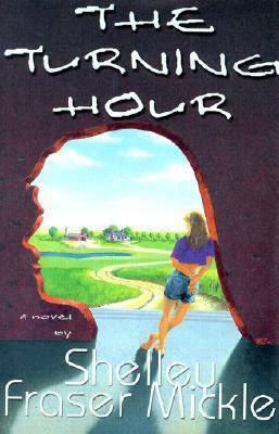 The Turning Hour by Shelley Fraser Mickle