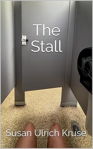 The Stall by Susan Ulrich Kruse