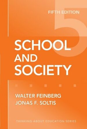 School and Society, 5th Edition by Jonas F. Soltis, Walter Feinberg