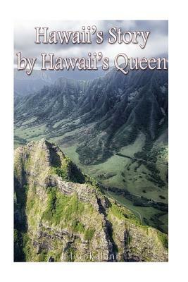 Hawaii's Story by Hawaii's Queen by Lili'uokalani