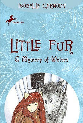 Little Fur #3: A Mystery of Wolves by Isobelle Carmody