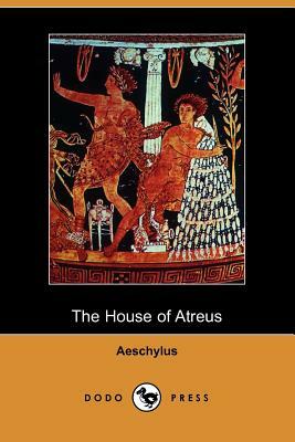 The House of Atreus by Aeschylus