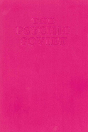 The Psychic Sovietand Other Works by Ian F. Svenonius