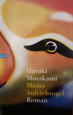 Mister Aufziehvogel by Haruki Murakami