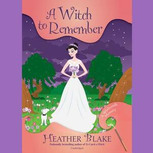 A Witch to Remember: A Wishcraft Mystery by Heather Blake