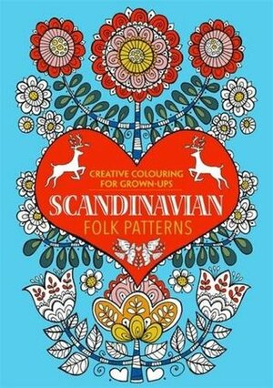 Scandinavian Folk Patterns: Creative Colouring for Grown-ups by Michael O'Mara
