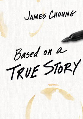 Based on a True Story by James Choung