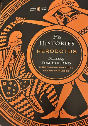 The histories. Translated by Tom Holland. Introduction and notes by Paul Cartledge. by Herodotus
