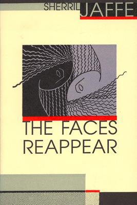 The Faces Reappear by Sherril Jaffe