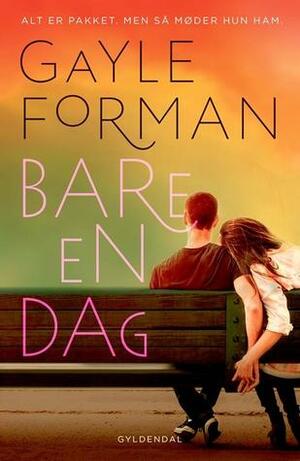 Bare en dag by Gayle Forman