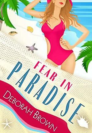 Fear in Paradise (Florida Keys Mystery Series Book 27) by Deborah Brown