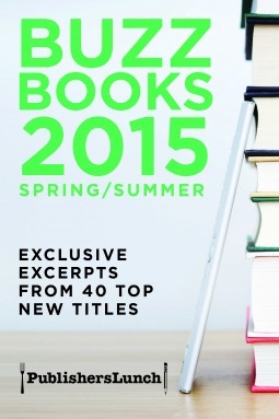 Buzz Books 2015: Spring/Summer by Publishers Lunch