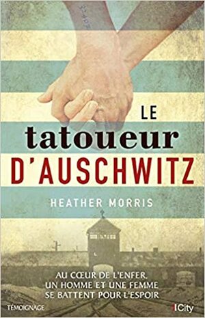 Le tatoueur d'Auschwitz by Heather Morris