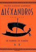 Aléxandros: Le sabbie di Amon by Valerio Massimo Manfredi