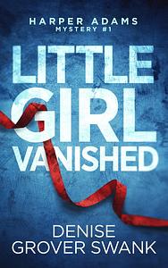 Little Girl Vanished by Denise Grover Swank