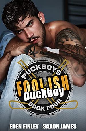 Foolish Puckboy by Saxon James, Eden Finley