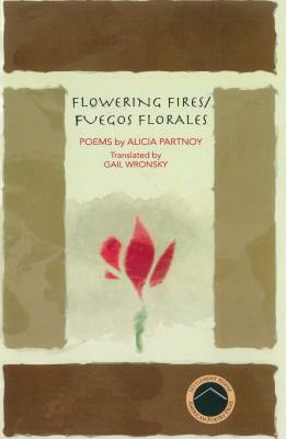Flowering Fires/Fuegos Florales by Alicia Partnoy