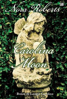 Carolina Moon - Bulan di Langit Carolina by Nora Roberts