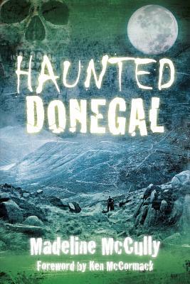 Haunted Donegal by Madeline McCully