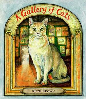 A Gallery of Cats by Ruth Brown