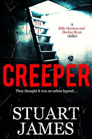 Creeper by Stuart James, Stuart James
