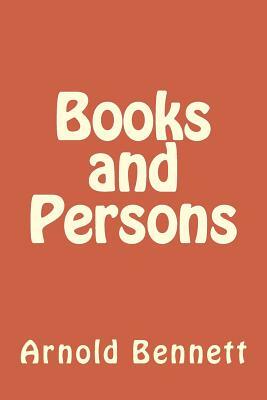 Books and Persons by Arnold Bennett