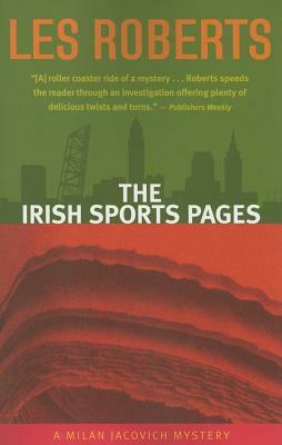 The Irish Sports Pages: A Milan Jacovich Mystery by Les Roberts