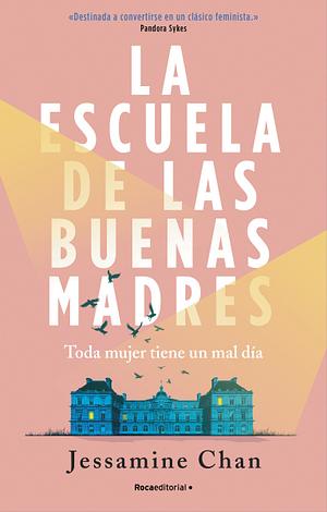 La escuela de las buenas madres by Jessamine Chan