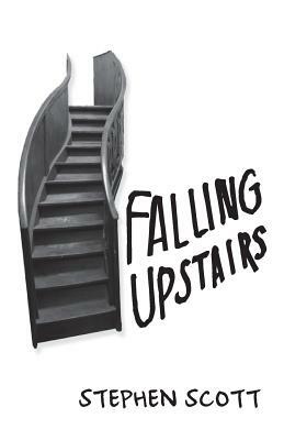 Falling Upstairs by Stephen Scott