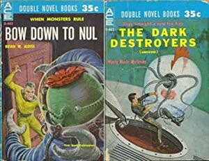 The Dark Destroyers / Bow Down to Nul by Brian W. Aldiss, Manly Wade Wellman