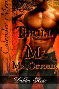 Thrill Me, Mr. October by Dahlia Rose