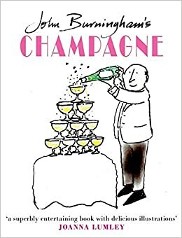John Burningham's Champagne by Joanna Lumley, John Burningham