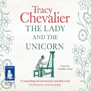 The Lady And The Unicorn by Tracy Chevalier