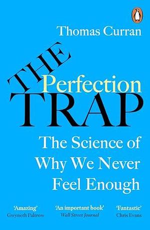 The Perfection Trap by Thomas Curran, Thomas Curran