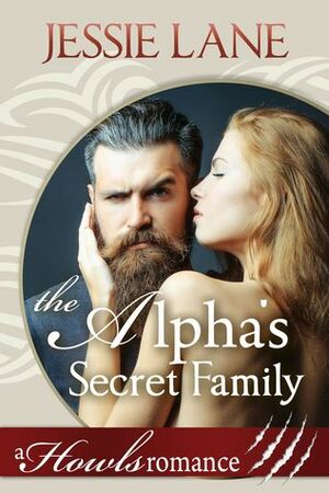 The Alpha's Secret Family by Jessie Lane