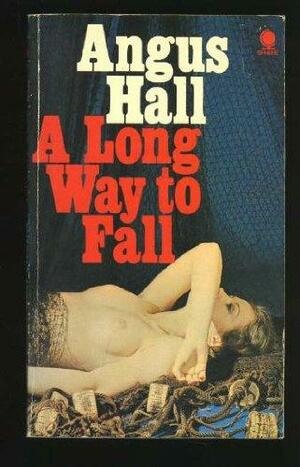 A Long Way to Fall by Angus Hall