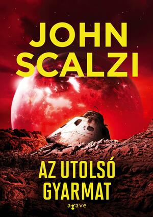 Az ​utolsó gyarmat by John Scalzi