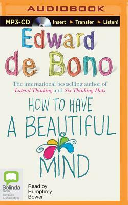 How to Have a Beautiful Mind by Edward De Bono