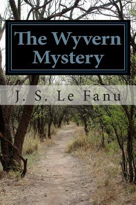 The Wyvern Mystery by J. Sheridan Le Fanu