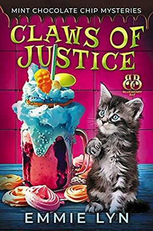 Claws of Justice (Mint Chocolate Chip Mysteries #1) by Emmie Lyn