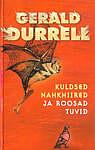 Kuldsed nahkhiired ja roosad tuvid by Gerald Durrell