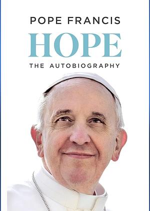 Hope: The Autobiography by Pope Francis