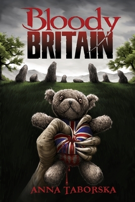 Bloody Britain by Anna Taborska