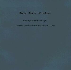 Here There Nowhere by Jonathan Raban