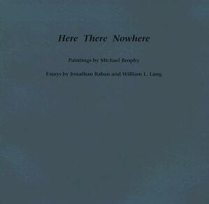 Here There Nowhere by Jonathan Raban