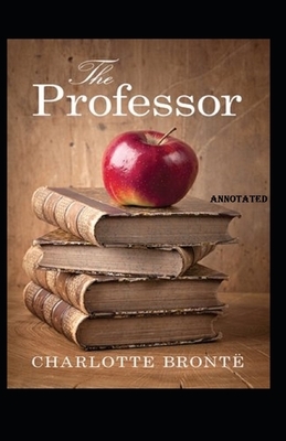 The Professor Annotated by Charlotte Brontë