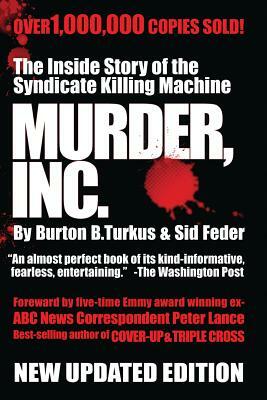 Murder Inc.: The Story of The Syndicate Killing Machine by Sid Feder, Burton B. Turkus