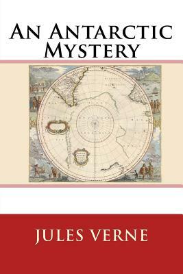 An Antarctic Mystery by Jules Verne